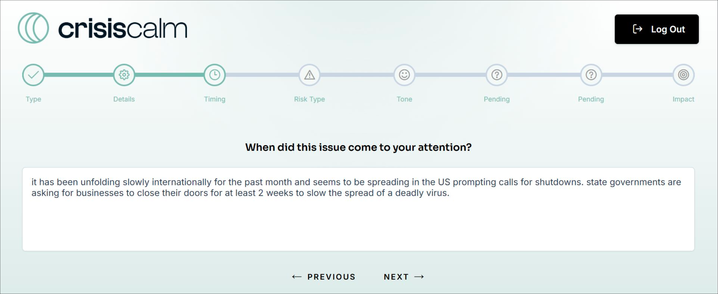 CrisisCalm’s intuitive prompts guides users through key details of a real-time crisis to develop a crisis communications plan