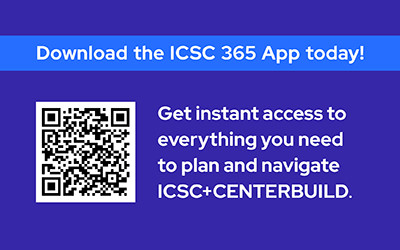 Download the ICSC App for ICSC+CENTERBUILD